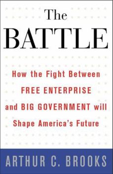 Hardcover The Battle: How the Fight Between Free Enterprise and Big Government Will Shape America's Future Book