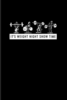 It's Weight Night Show Time: Weightlifting 2020 Planner | Weekly & Monthly Pocket Calendar | 6x9 Softcover Organizer | For Bodybuilding & Workout Fan Fans