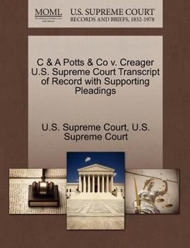 Paperback C & a Potts & Co V. Creager U.S. Supreme Court Transcript of Record with Supporting Pleadings Book