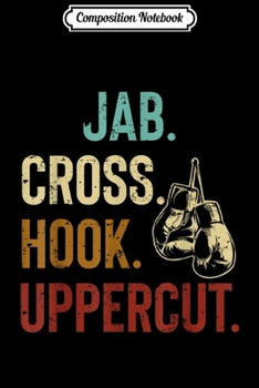 Paperback Composition Notebook: Boxing Jab Cross Hook Uppercut Boxer Journal/Notebook Blank Lined Ruled 6x9 100 Pages Book