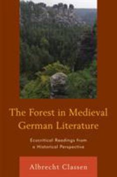 Paperback The Forest in Medieval German Literature: Ecocritical Readings from a Historical Perspective Book
