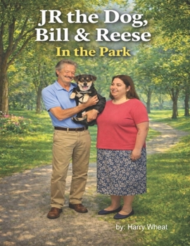 JR the Dog, Bill & Reese in the Park