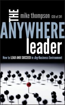 Hardcover The Anywhere Leader: How to Lead and Succeed in Any Business Environment Book