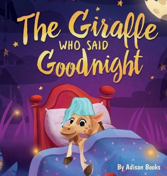 Hardcover The Giraffe Who Said Goodnight Book