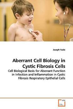 Paperback Aberrant Cell Biology in Cystic Fibrosis Cells Book