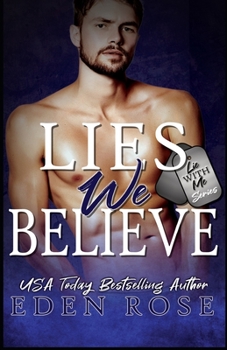 The Lies We Believe (Lie To Me) - Book #3 of the Lie with Me