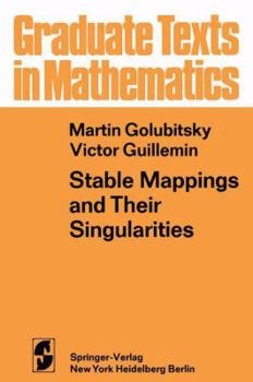 Stable Mappings and Their Singularities (Graduate Texts in Mathematics) - Book #14 of the Graduate Texts in Mathematics