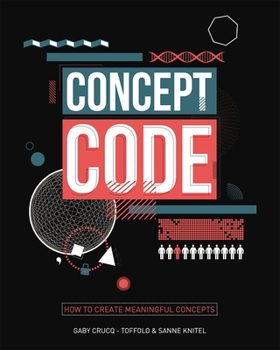 Paperback Concept Code: How to Create Meaningful Concepts Book