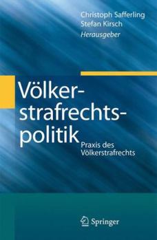 Hardcover Völkerstrafrechtspolitik: PRAXIS Des Völkerstrafrechts [German] Book