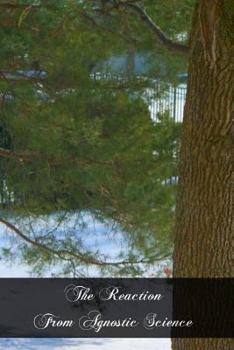 Paperback The Reaction From Agnostic Science Book