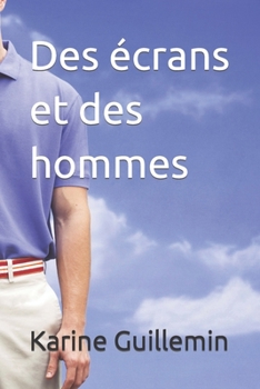 Paperback Des écrans et des hommes [French] Book