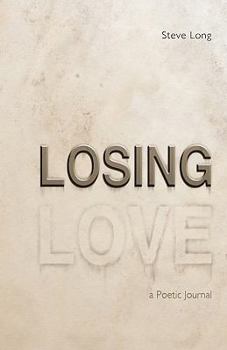 Paperback Losing Love: A Poetic Journal Book