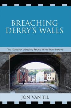 Paperback Breaching Derry's Walls: The Quest for a Lasting Peace in Northern Ireland Book