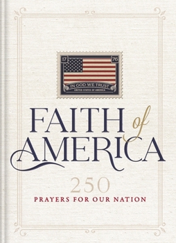 Hardcover Faith of America: 250 Prayers for Our Nation Book
