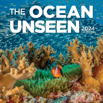 Calendar Ocean Unseen Wall Calendar 2024: A Breathtaking Visual Tour of the Ocean's Great Biodiversity Book