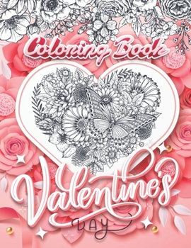 Paperback Valentine's Day Coloring Book: Love, Hearts, Flower, Birds, Butterfly, and More! For Girls and Boys Book