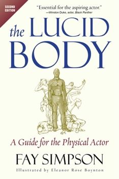 Paperback The Lucid Body: A Guide for the Physical Actor Book
