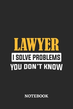Paperback Lawyer I Solve Problems You Don't Know Notebook: 6x9 inches - 110 ruled, lined pages - Greatest Passionate Office Job Journal Utility - Gift, Present Book