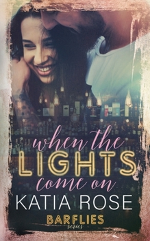 When the Lights Come On - Book #4 of the Barflies