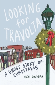 Paperback Looking for Travolta: A Ghost Story for Christmas Book