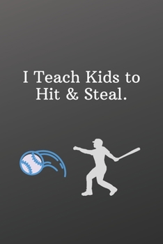 Paperback I Teach Kids to Hit & Steal.: Sketchbook with Square Border Multiuse Drawing Sketching Doodles Notes-Sports Notebook Book