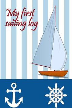 Paperback My first sailing log: Sailing with children * My first logbook Book