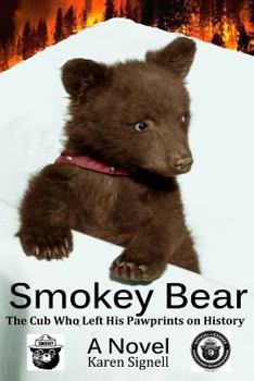 Paperback Smokey Bear: The Cub Who Left his Pawprints on History Book