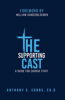 Paperback The Supporting Cast: A Guide for Church Staff Book