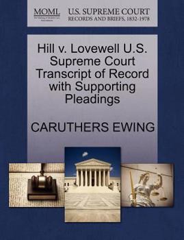 Paperback Hill V. Lovewell U.S. Supreme Court Transcript of Record with Supporting Pleadings Book