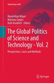 Paperback The Global Politics of Science and Technology - Vol. 2: Perspectives, Cases and Methods Book