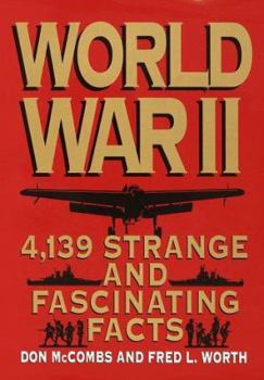 Hardcover World War II: 4,139 Strange and Fascinating Facts Book