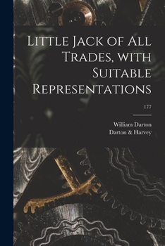 Paperback Little Jack of All Trades, With Suitable Representations; 177 Book