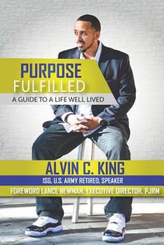 Paperback Purpose Fulfilled: A Guide to a Life Well Lived Book