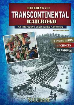 Paperback Building the Transcontinental Railroad: An Interactive Engineering Adventure Book