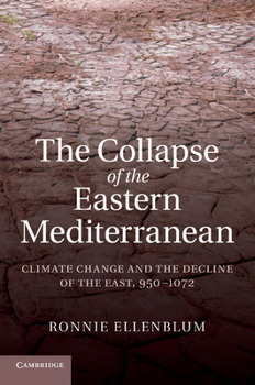 Paperback The Collapse of the Eastern Mediterranean: Climate Change and the Decline of the East, 950 1072 Book