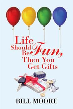 Hardcover Life Should Be Fun, Then You Get Gifts Book