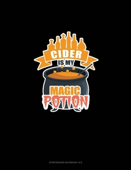 Paperback Cider Is My Magic Potion: Storyboard Notebook 1.85:1 Book