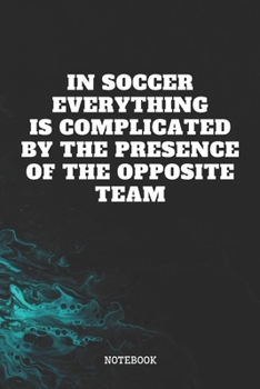 Paperback Notebook: Funny Soccer Game Sport Planner / Organizer / Lined Notebook (6" x 9") Book