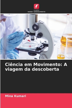 Ciência em Movimento: A viagem da descoberta (Portuguese Edition)