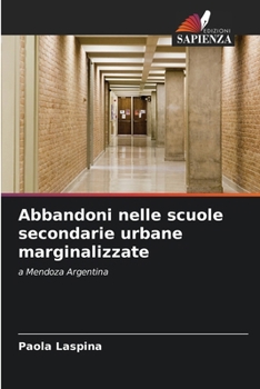 Paperback Abbandoni nelle scuole secondarie urbane marginalizzate [Italian] Book
