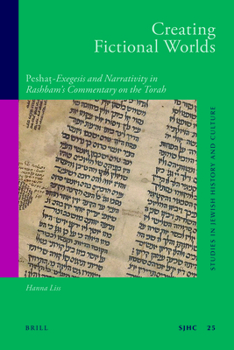 Hardcover Creating Fictional Worlds: Pesha&#7789;-Exegesis and Narrativity in Rashbam's Commentary on the Torah Book