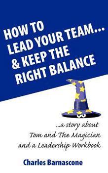 Paperback How to Lead Your Team & Keep The Right Balance Book