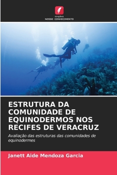 Paperback Estrutura Da Comunidade de Equinodermos Nos Recifes de Veracruz [Portuguese] Book