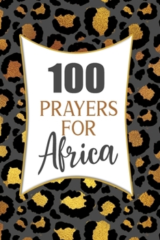 Paperback 100 Prayers For Africa: Lined Daily Prayer Journal To Write In For 100 Days Book
