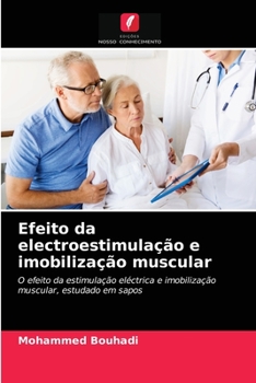Paperback Efeito da electroestimulação e imobilização muscular [Portuguese] Book