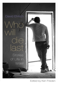 Paperback Who Will Die Last: Stories of Life in Israel Book
