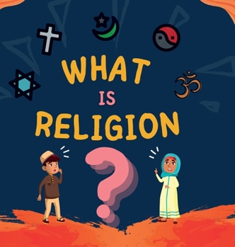 Hardcover What is Religion?: A guide book for Muslim Kids describing Divine Abrahamic Religions Book