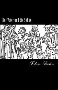 Der Vater und die Söhne: in Großdruckschrift (German Edition) - Book #13 of the Kleine Romane aus der Völkerwanderung