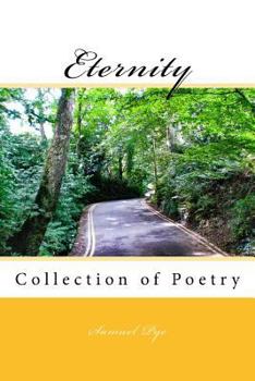 Paperback Eternity: A collection of poems by Samuel Pye Book