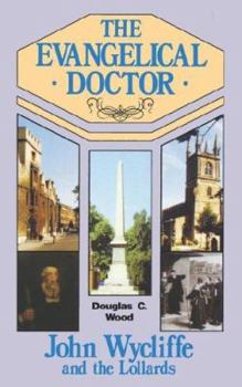 Paperback The Evangelical Doctor: John Wycliffe and the Lollards Book